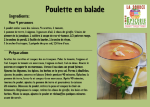 Poulette en balade Ingredients :Pour 4 personnes 1 poulet entier sans les cuisses, 4 carottes, 1 tomate, 1 pomme de terre, 1 oignon, 3 gousses d’ail, 2 clous de girofle, 5 baies de piment de la Jamaïque, 1 cuillère à soupe de ras-el-hanout, 1/2 poivron rouge, 2 branches de persil, 1 feuille de laurier, 1 branche de thym, 1 branche d’estragon, 1 poignée de gros sel, 1,5 litre d’eau. Préparation Grattez les carottes et coupez-les en tronçons. Pelez la tomate, l’oignon et l’ail. Coupez la tomate en morceaux, l’oignon en huit, l’ail en deux. Rincez le poivron et coupez-le en morceaux. Versez l’eau dans un grand faitout. Ajoutez les légumes, les épices, les herbes et le gros sel. Portez à ébullition, ajoutez le poulet, couvrez et laissez frémir pendant 40 minutes. Épluchez la pomme de terre, lavez-la et coupez-la en morceaux. Après 40 minutes, tournez le poulet, ajoutez la pomme de terre et poursuivez la cuisson 20 minutes. Désossez le poulet, retirez la peau et coupez la chair en bâtonnets. Dégraissez la soupe, retirez les clous de girofle, les baies et les herbes. Mixez la soupe, ajoutez le poulet et réchauffez quelques minutes avant de servir.